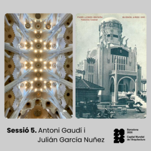 Sesión 5. Antoni Gaudí y Julián García Nuñez (1 de junio)